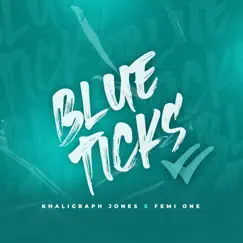 Blue Ticks (feat. Femi One) - Single by Khaligraph Jones album reviews, ratings, credits