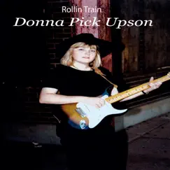 Rollin' Train - Single by Donna Pick Upson album reviews, ratings, credits