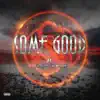 Some Good (feat. Tech N9ne & J.L.) - Single album lyrics, reviews, download