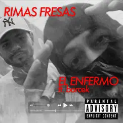 Rimas Fresas (feat. Borcek) - Single by El Enfermo album reviews, ratings, credits