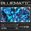 BLUEMATIC - Single album lyrics, reviews, download