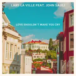 Love Shouldn't Make You Cry (feat. John Sauli) [Vuonnala Pop Remix] Song Lyrics