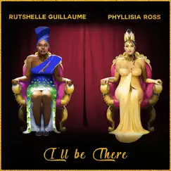 I'll Be There (feat. Rutshelle Guillaume) - Single by Phyllisia Ross album reviews, ratings, credits