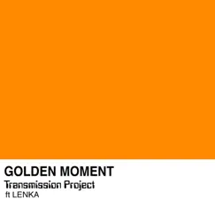 Golden Moment (feat. Lenka) - Single by Transmission Project album reviews, ratings, credits