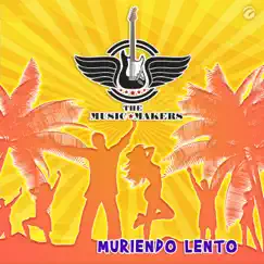 Muriendo Lento - Single by The Music Makers album reviews, ratings, credits