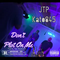 Don't Plot On Me (feat. Kato845) - Single by JigsawTheProblem album reviews, ratings, credits