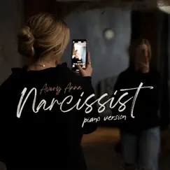 Narcissist (Piano Version) - Single by Avery Anna album reviews, ratings, credits