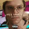 Jeff Dahmer - Single album lyrics, reviews, download