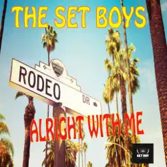 Alright With Me - Single by The Set Boys album reviews, ratings, credits