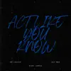 Act Like You Know (feat. Ré Lxuise) [Jay Abe Remix] - Single album lyrics, reviews, download
