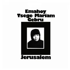 Jerusalem by Emahoy Tsegué-Maryam Guèbrou album reviews, ratings, credits