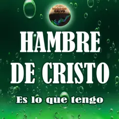 Hambre de Cristo es lo que tengo Song Lyrics