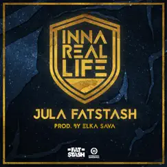 Inna Real Life - Single by Jula Fatstash album reviews, ratings, credits