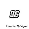 Finger On the Trigger - Single album lyrics, reviews, download