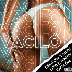 Vacilón - Single by DEMBOW YOUTH & Little Fredy album reviews, ratings, credits