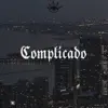 Complicado (feat. Gogo, El Miau & Cervera Dag) - Single album lyrics, reviews, download