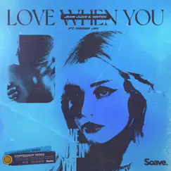 Love When You (feat. Robbie Jay) [Coffeeshop Remix] Song Lyrics