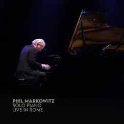 Solo Piano Live in Rome by Phil Markowitz album reviews, ratings, credits