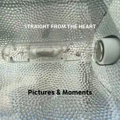 Straight From the Heart - Single by Pictures & Moments album reviews, ratings, credits