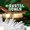 Crystal Bowls & Tibetan Singing Bowls album lyrics, reviews, download