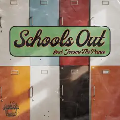 SCHOOL'S OUT (feat. Jerome The Prince) Song Lyrics