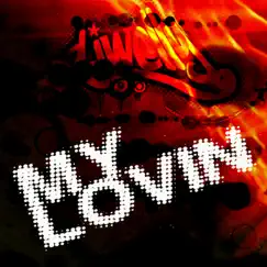 My Lovin' - Single by DJ Welly album reviews, ratings, credits