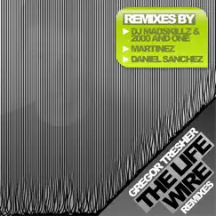 The Life Wire - Remixes - EP by Gregor Tresher album reviews, ratings, credits