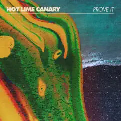 Prove It - Single by Hot Lime Canary album reviews, ratings, credits