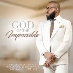 God of the Impossible - Single (feat. Lance Hamright) - Single by Christopher Ervin & Abraham's Descendants album reviews, ratings, credits