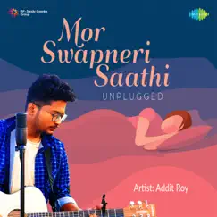 Mor Swapneri Saathi - Unplugged Song Lyrics