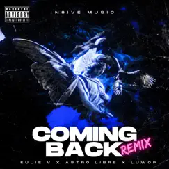 Coming Back (feat. Astro Libre & Luwop) - Single by Eulie V album reviews, ratings, credits