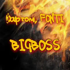 Bigboss - Single by Фартом & Fonti album reviews, ratings, credits