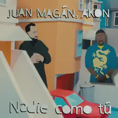 Nadie Como Tú - Single by Juan Magán & Akon album reviews, ratings, credits