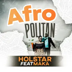 Afropolitan (House Remix) - Single [feat. Maka] - Single by Holstar album reviews, ratings, credits