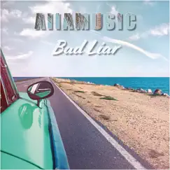 Bad Liar - Single by Aiiamusic album reviews, ratings, credits