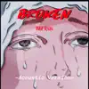 Broken (Acoustic Version) - Single album lyrics, reviews, download