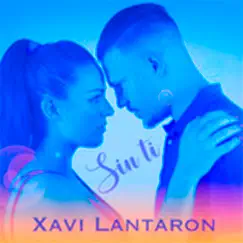 Sin Ti - Single by Xavi Lantaron album reviews, ratings, credits