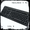 Teclado Y Fl, Vol. 3 album lyrics, reviews, download