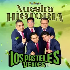 Nuestra Historia by Los Pasteles Verdes album reviews, ratings, credits