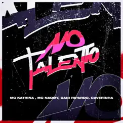 No Talento - Single by Mc Naomy, MC Katrina, Dani Ripardo & Caverinha album reviews, ratings, credits