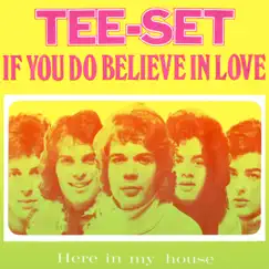 If You Do Believe In Love (re-mastered) [feat. Peter Tetteroo] - Single by Tee-Set album reviews, ratings, credits