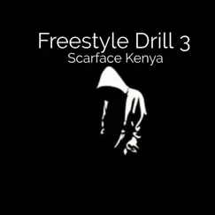 Freestyle Drill 3 (feat. Morgano) - Single by Scarface Kenya album reviews, ratings, credits