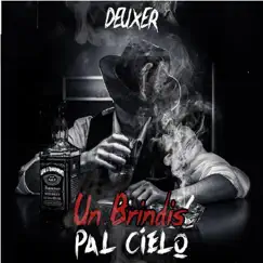 Un Brindis Pal Cielo - Single by Deuxer album reviews, ratings, credits