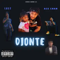 Dionte (feat. Lust) - Single by Ace Chan album reviews, ratings, credits