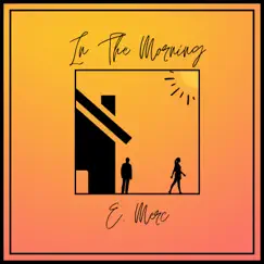 In the Morning (feat. Nesha Deshaun & L3X Pen Dragon) - Single by E. Merc album reviews, ratings, credits