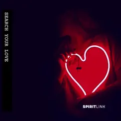 Search Your Love - Single by SPIRIT LINK album reviews, ratings, credits