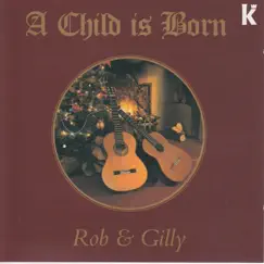 A Child Is Born by Rob & Gilly Bennett album reviews, ratings, credits