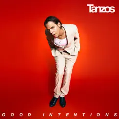 Good Intentions - Single by Tanzos album reviews, ratings, credits