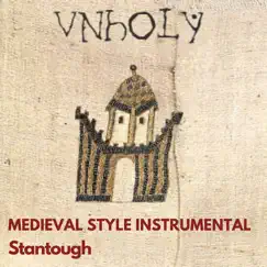 Unholy - Medieval Style Instrumental - Single by Stantough album reviews, ratings, credits