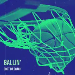 Ballin' - Single by Coot da Coach album reviews, ratings, credits